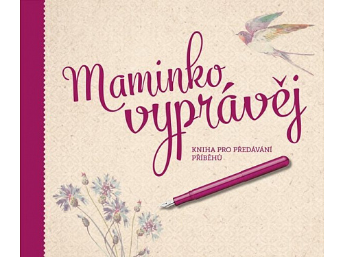 Maminko, vyprávěj - Kniha pro předávání příběhů