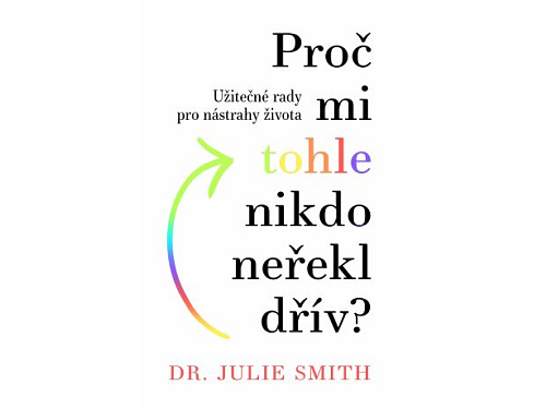 Proč mi tohle nikdo neřekl dřív? - Dr. Julie Smith