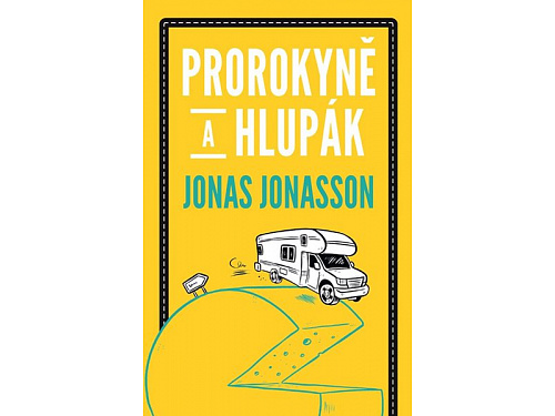 Prorokyně a hlupák - Jonas Jonasson
