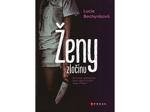 Ženy zločinu - Lucie Bechynková