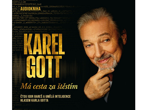 Karel Gott, čtou Igor Bareš a umělá inteligence hlasem Karla Gotta : Má cesta za štěstím MP3