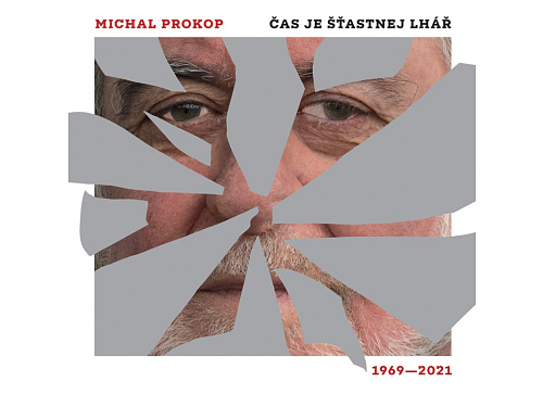 Michal Prokop : Čas je šťastnej lhář / 1969-2021 CD